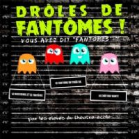 Drôles de fantômes par le Théâtre Ecole (6 à 12 ans). Le samedi 31 janvier 2015 à Montauban. Tarn-et-Garonne.  21H00